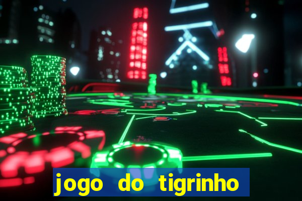 jogo do tigrinho de 5 reais